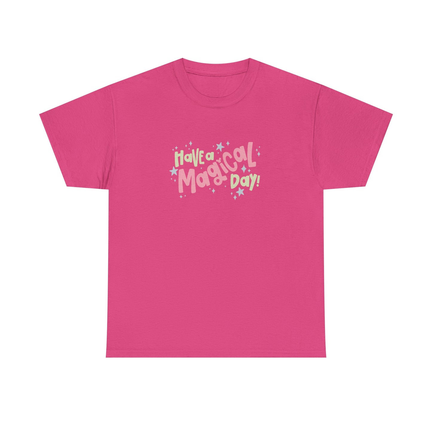 Have A Magical Day Tee (GILDAN - UP TO 5XL)