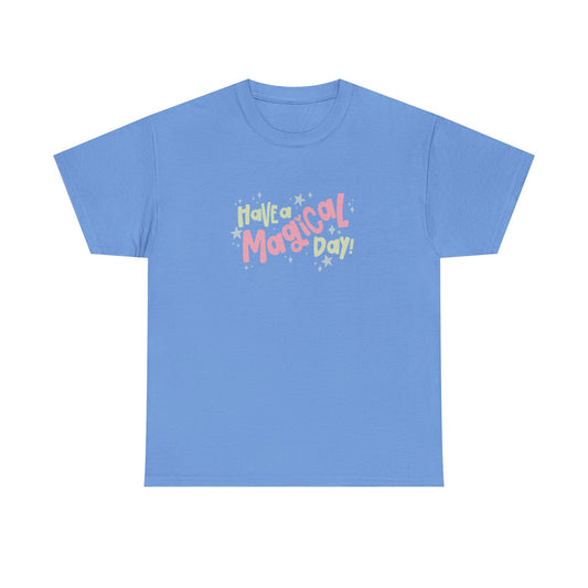 Have A Magical Day Tee (GILDAN - UP TO 5XL)