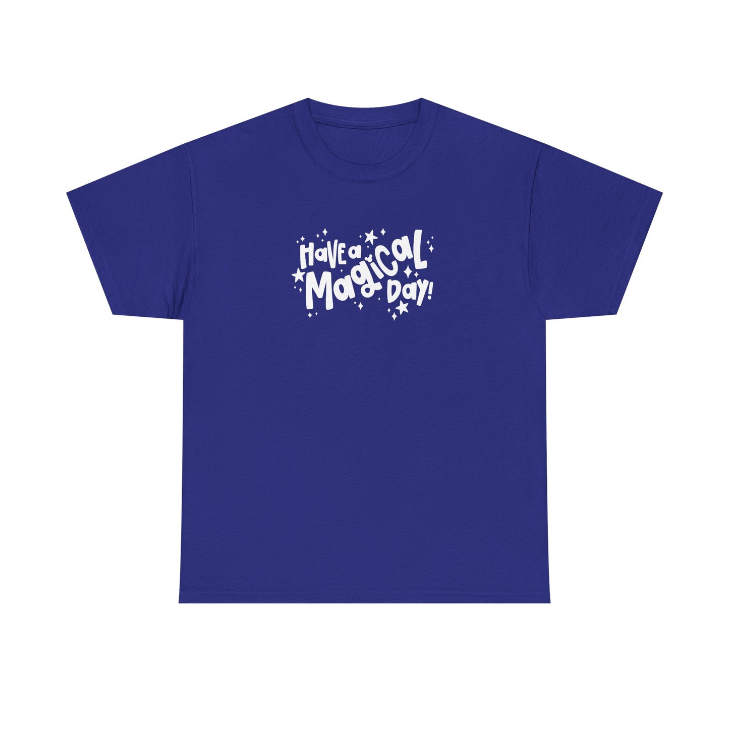 Have A Magical Day Tee (GILDAN - UP TO 5XL)