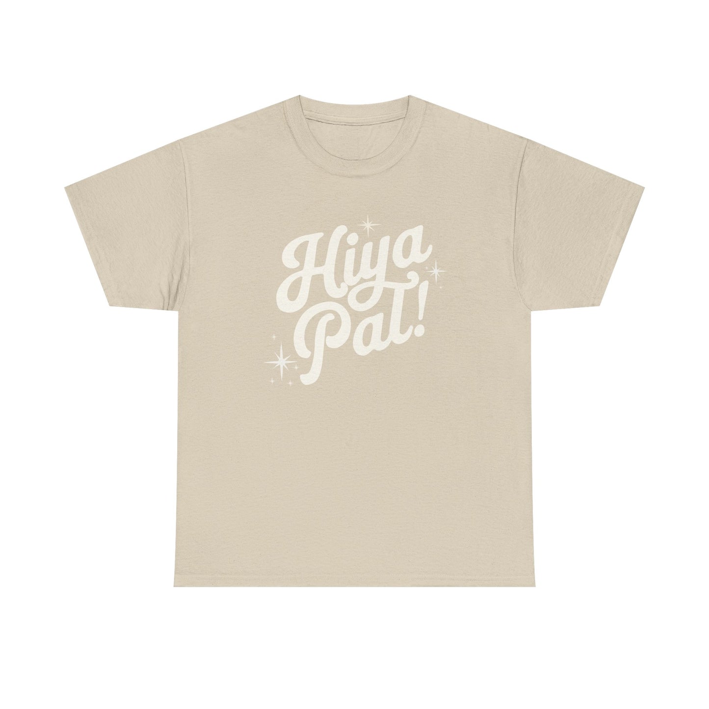 Hiya Pal! Tee (GILDAN - UP TO 5XL)