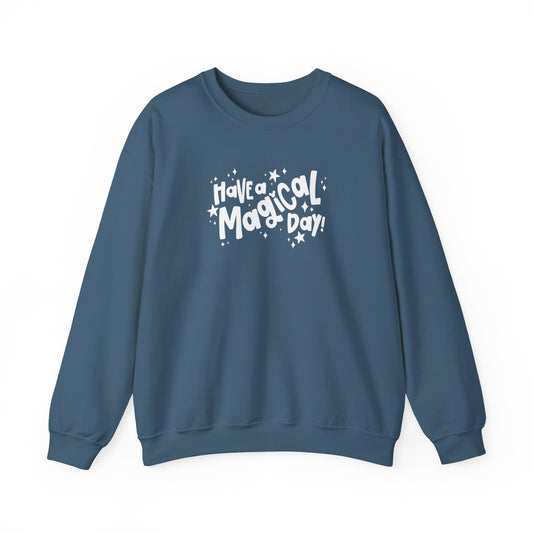 Have A Magical Day Crewneck