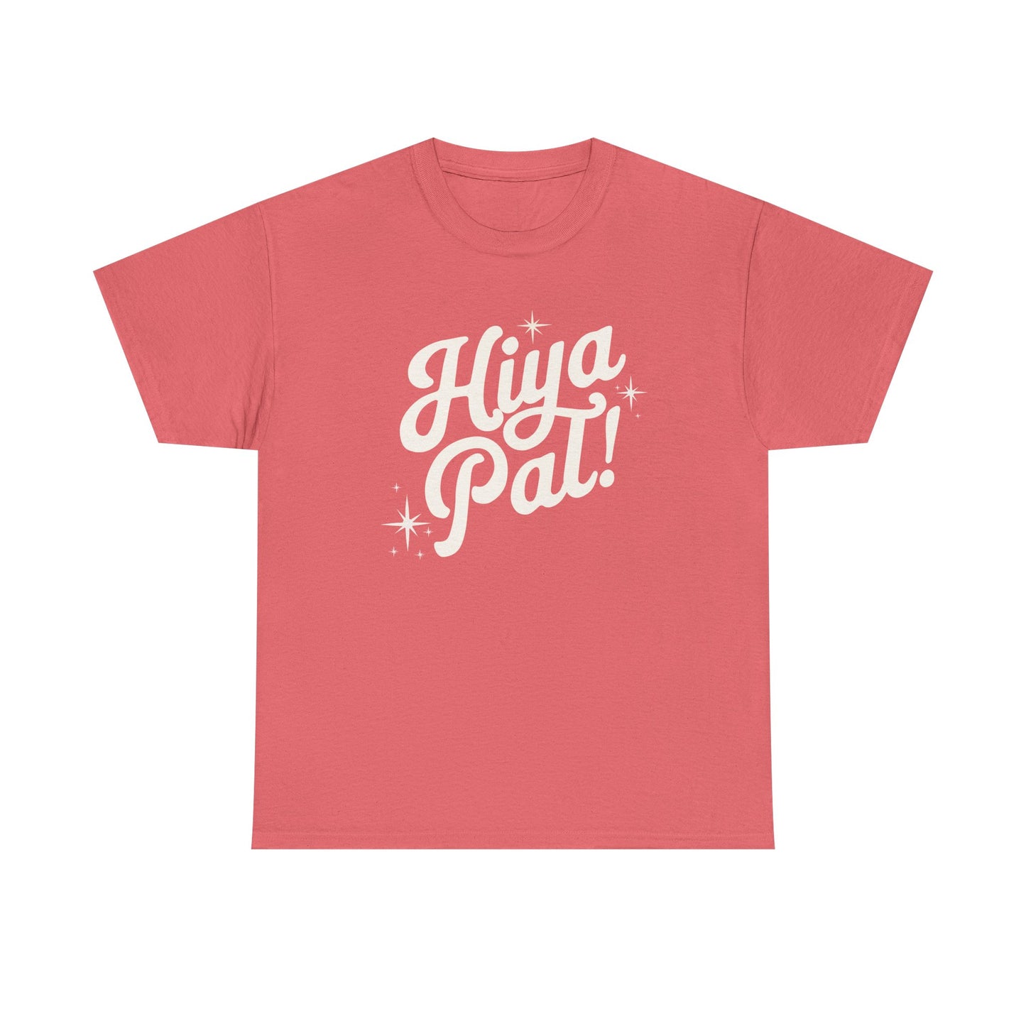 Hiya Pal! Tee (GILDAN - UP TO 5XL)