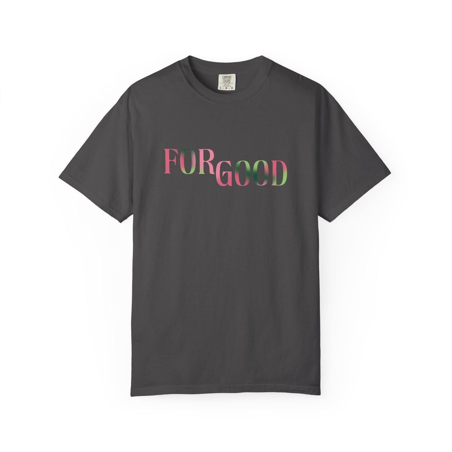 For Good Tee