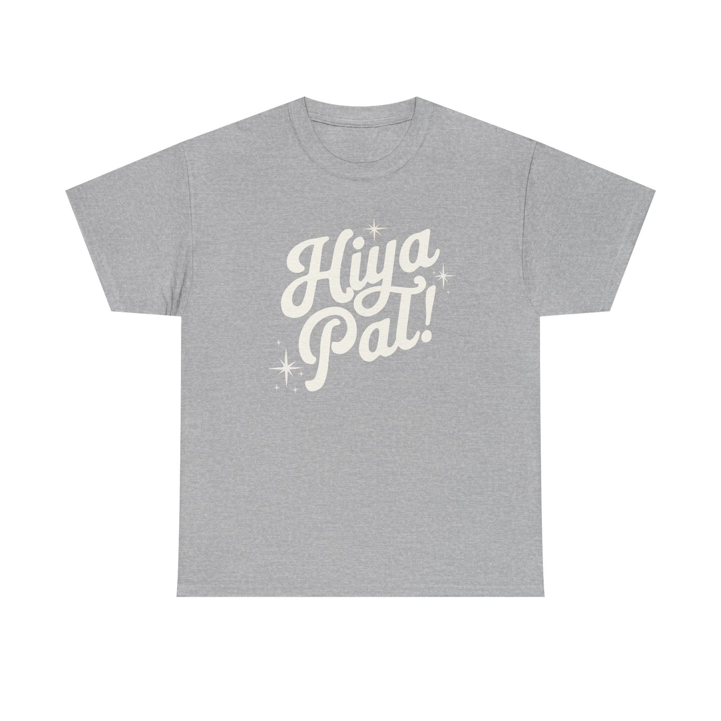 Hiya Pal! Tee (GILDAN - UP TO 5XL)