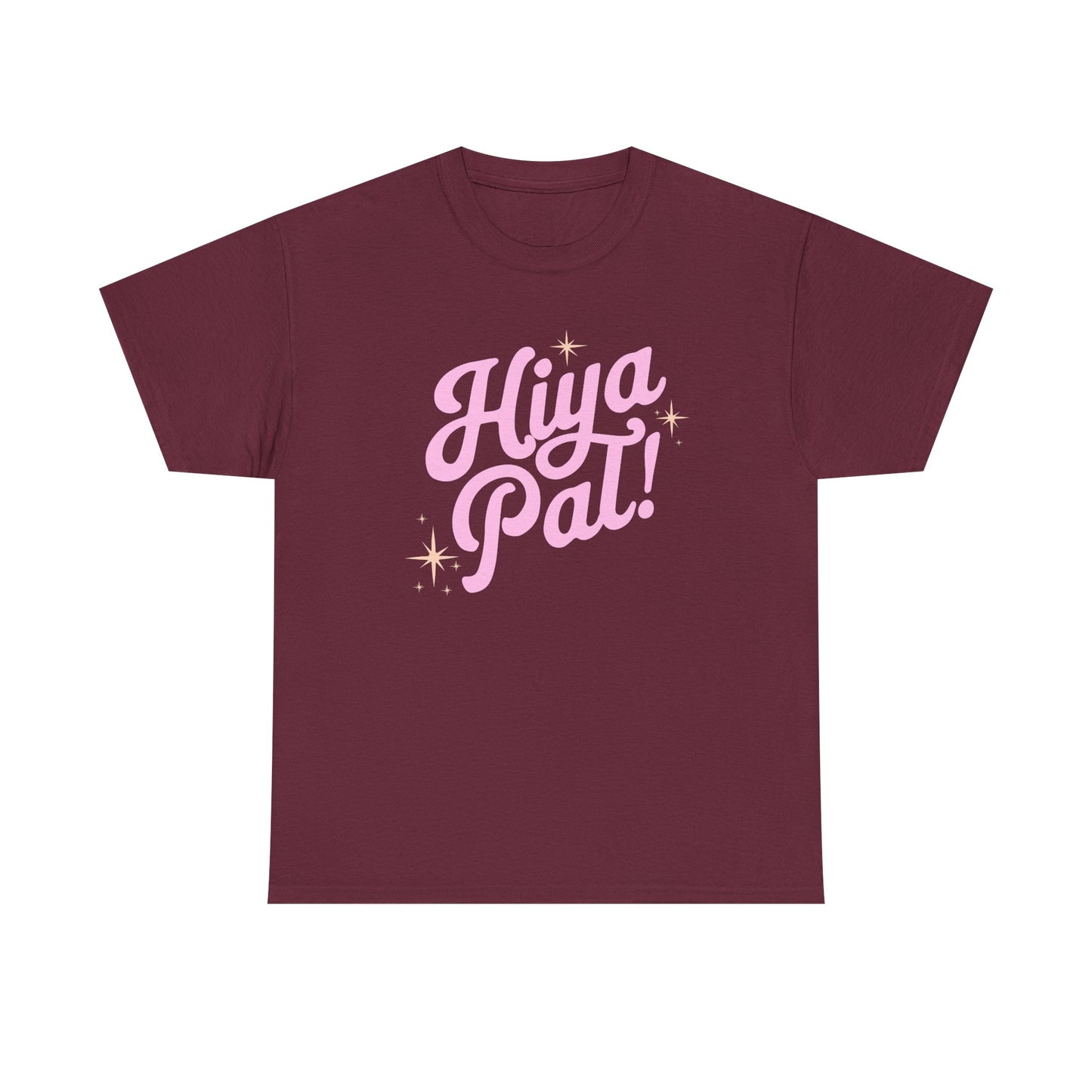 Hiya Pal! Tee (GILDAN - UP TO 5XL)