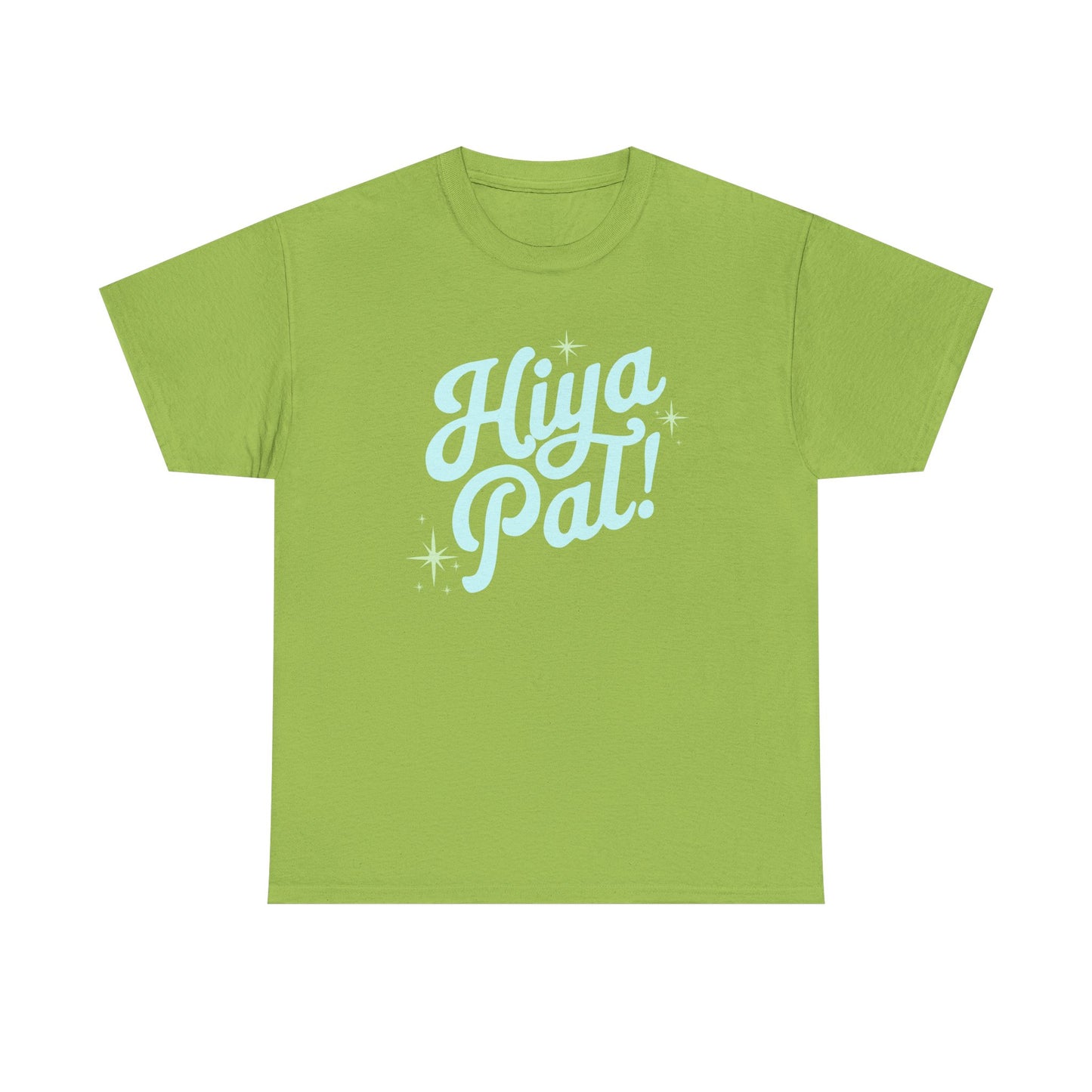 Hiya Pal! Tee (GILDAN - UP TO 5XL)