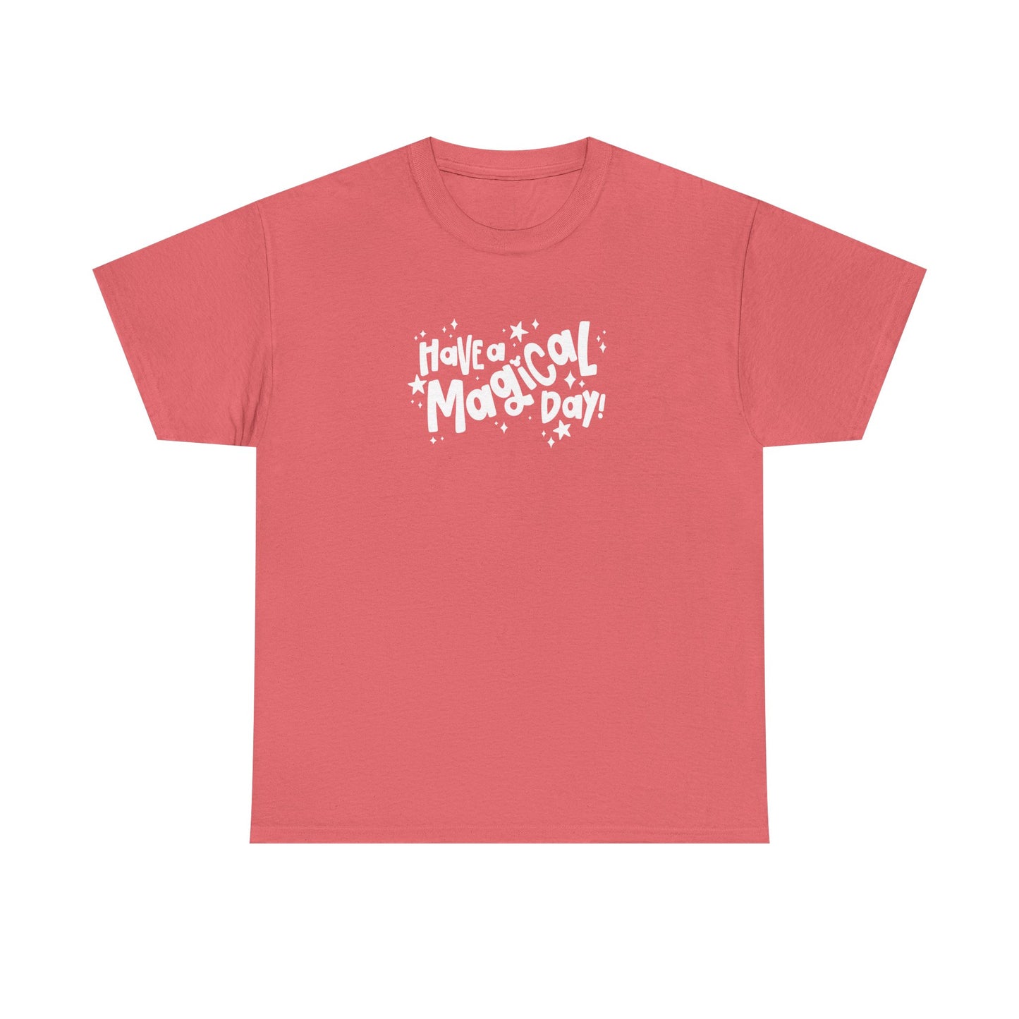 Have A Magical Day Tee (GILDAN - UP TO 5XL)