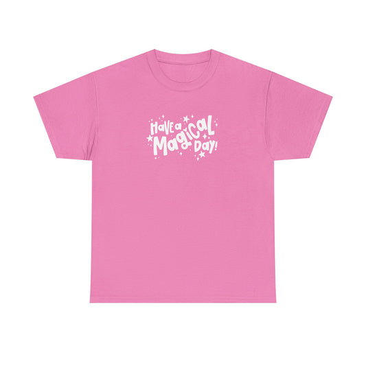 Have A Magical Day Tee (GILDAN - UP TO 5XL)